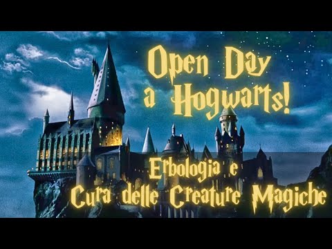 Open Day a Hogwarts - Erbologia e Cura delle Creature Magiche