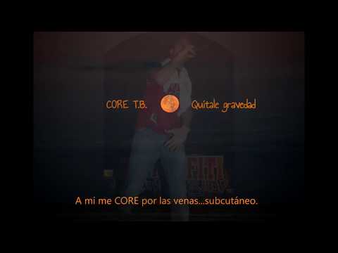Core T.B. -  Quítale gravedad  (VIDEO LYRIC)
