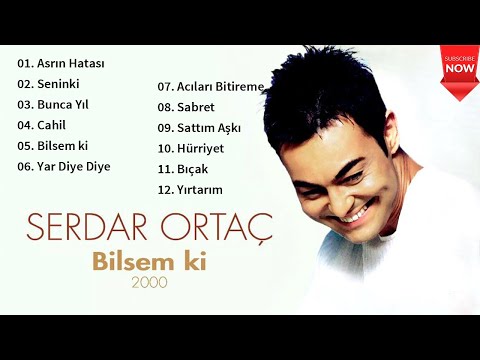 Serdar Ortaç şarkıları (Full Albüm) - Serdar Ortaç 2000 (Bilsem Ki)