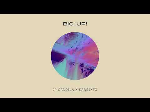 JP Candela x Sansixto - Big Up! (Preview) // Nov 8