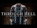 THROUGH HELL Best Gym Training Motivation