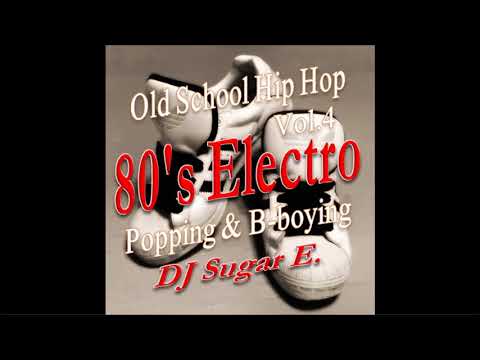 Old School Hip Hop 4 (80's Electro Mix) - DJ Sugar E.