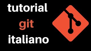 Tutorial GIT in Italiano - IMPARA le BASI in 30 MINUTI