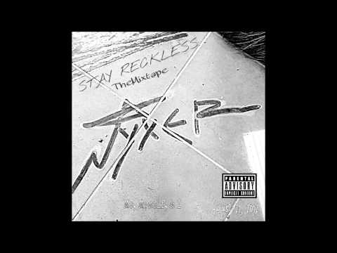 Nyxer - Wanna Be A Baller Stay Reckless:The Mixtape