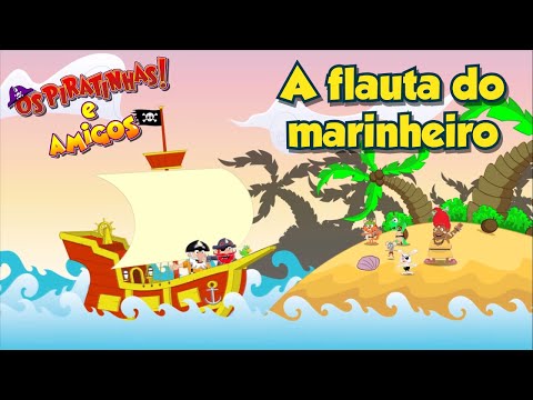 Os Piratinhas - 1º Temporada - A flauta do marinheiro (Oficial) - Episódio 13 #MúsicaInfantil #Kids