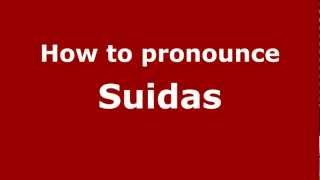 How to pronounce Suidas