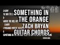 Something In The Orange Guitar Chords Lyrics Play Along Zach Bryan