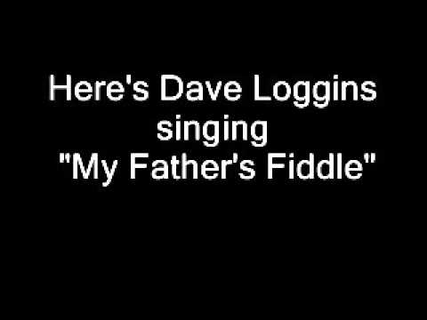 Dave Loggins -- My Father's Fiddle
