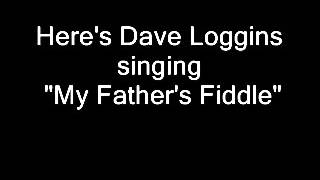 Dave Loggins -- My Father's Fiddle