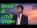 Dogs Ki Love Story Raju Srivastav Best Comedy Comedy Nights With Raju Srivastav By Comedy Viral