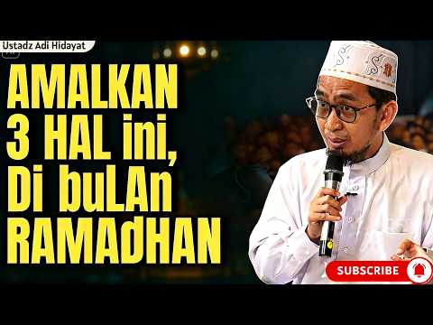 Tiga Amalan Pokok Ramadhan || Ustadz Adi Hidayat terbaru 2026 #adihidayatofficial #ustadzadihidayat