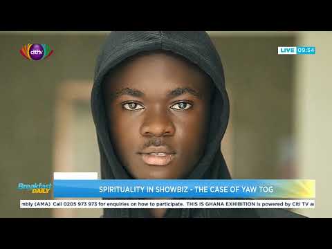 Spirituality in Showbiz: The case of Yaw Tog | Breakfast Daily