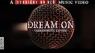 Straight On Red - Dream On (Aerosmith Cover)