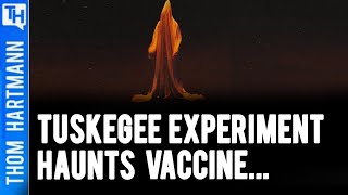 Ghosts Of Tuskegee Experiment Haunt COVID Vaccine