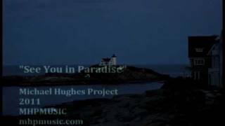 SEE YOU IN PARADISE (Michael Hughes Project)