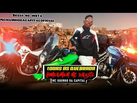 MC IGUINHO DA CAPITAL - TODAS AS QUEBRADAS 🇧🇷 (HOMENAGEM MC DALESTE)