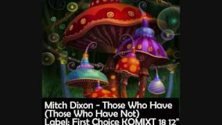 Mitch Dixon - Those Who Have (Those Who Have Not) - Komix Club Mix