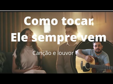 Ele Sempre Vêm - Canção & Louvor