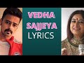 Vedha Sajjeya Lyrics I Rekha B, Varun J I Ft Rajkumar R, Kriti S I Shelle I Sachin-Jigar
