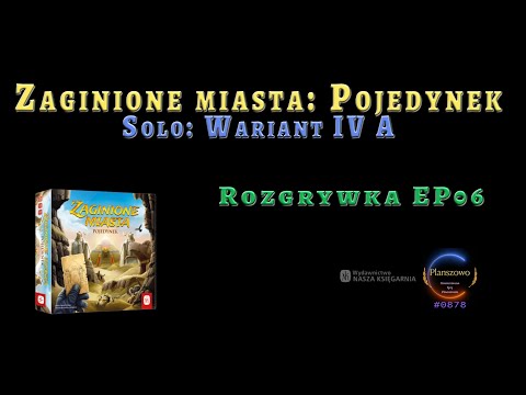 Zaginione miasta: Pojedynek - Rozgrywka EP06: Solo Wariant IV A