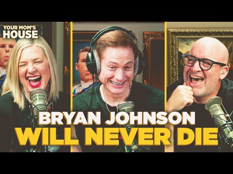 Bryan Johnson Will Never Die | Your Mom's House Ep. 803