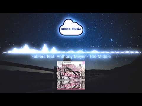 Fablers feat. Anthony Meyer - The Middle
