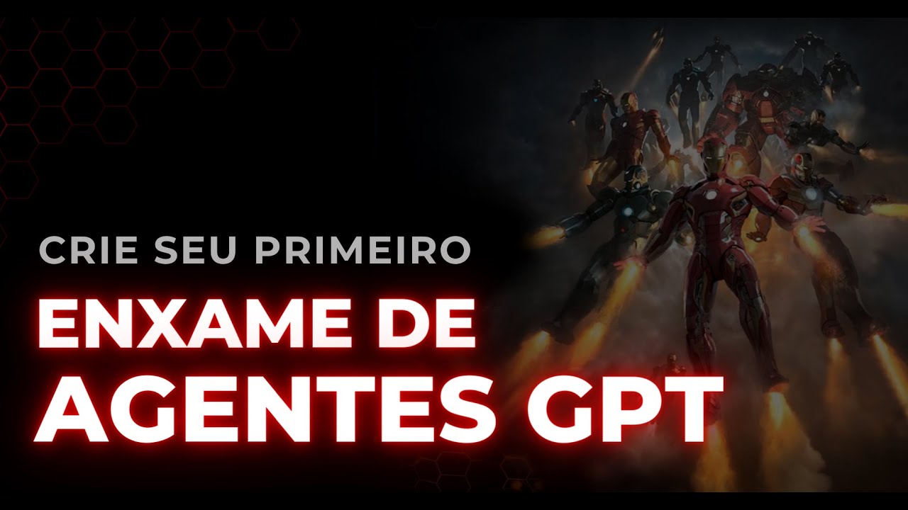 COMO CRIAR UM ENXAME DE AGENTES GPT! [AULA COMPLETA]