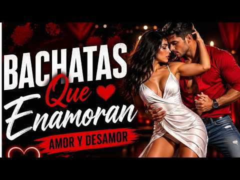 BACHATAS ROMÁNTICAS 2026 💔 Las Mejores Canciones de Amor y Desamor Que Llegan al Alma