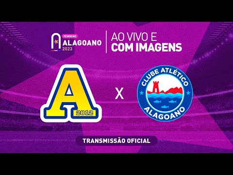Desportivo Aliança x Atlético Alagoano - ALAGOANO FEMININO - 1ª FASE