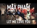 Let Me Love You - Mario I Choreography by Max Pham