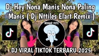 Download lagu DJ HEY NONA MANIS NONA PALING MANIS || DJ NTTILES 1 JUAN REZA ELART REMIX VIRAL TIKTOK TERBARU 2025 mp3 Download lagu DJ HEY NONA MANIS NONA PALING MANIS || DJ NTTILES 1 JUAN REZA ELART REMIX VIRAL TIKTOK TERBARU 2025 mp3