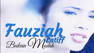 FAUZIAH LATIFF - BUKAN MUDAH (HQ AUDIO MTV)