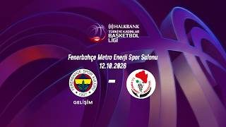 Fenerbahçe Gelişim – Kırklareli BLD Vefa İlaç Halkbank Türkiye Kadınlar Basketbo