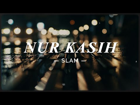 SLAM - Nur Kasih (Lirik Video)