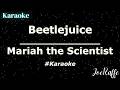 Mariah The Scientist Beetlejuice Karaoke