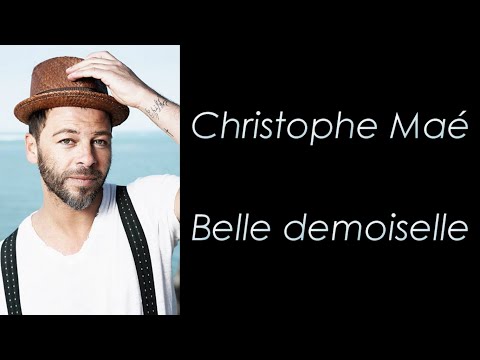 Christophe Maé - Belle demoiselle - Paroles