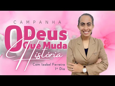 06/05/2025 - 🔴 7 DAYS OF PRAYER CAMPAIGN THE GOD WHO CHANGES HISTORY IZABEL FERREIRA