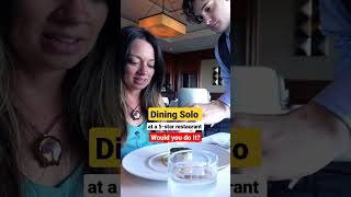 Solo Dining at a 5 Star Restaurant | Would You Do It? #solotravel #solotrip #foodie #travel