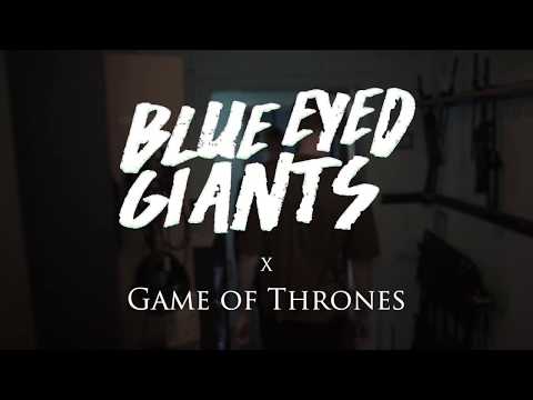 BLUE EYED GIANTS x GAME OF THRONES