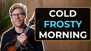 Cold Frosty Morning - Mandolin Tutorial
