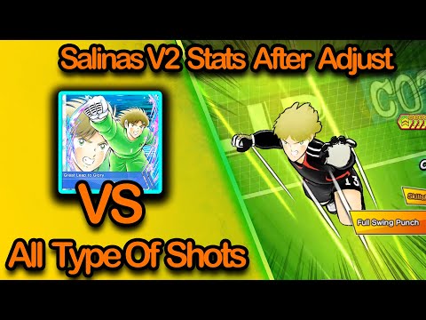 🔥Salinas V2 After Adjust VS All Type Of Shots🔥|Captain Tsubasa Dream Team|Salinas V2 With 46.5% Bond