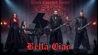 Download lagu Bella Ciao Black Coursed Roses Cover mp3 Download lagu Bella Ciao Black Coursed Roses Cover mp3