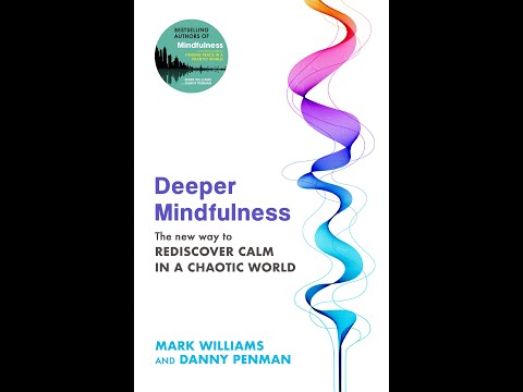 Deeper Mindfulness by Professor Mark Williams and Dr Danny Penman