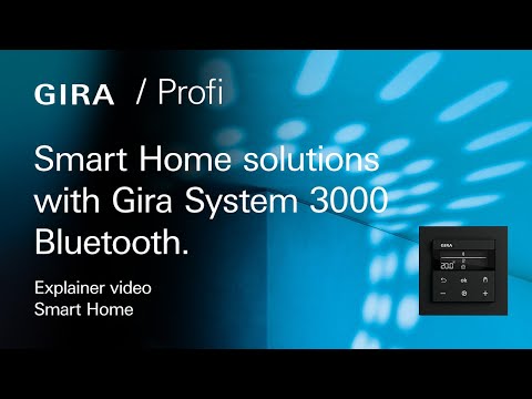 Explainer video I Smart Home solutions with Gira System 3000 Bluetooth.