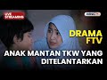 ANAK MANTAN TKW YANG DITELANTARKAN LIVE DRAMA FTV 12 DESEMBER 2025