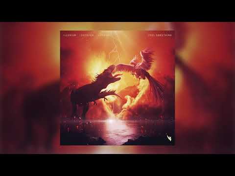 ILLENIUM & Excision - Feel Something ft. I Prevail