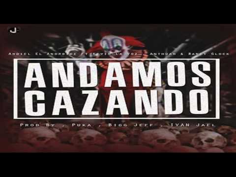 Andiel El Androide Ft Randy Glock, Kevin La Voz & Anthuan – Andamos Cazando (Audio Official)