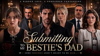 Submitting to My Bestie's Dad  Full Movie 2026 Drama | Submit My Best Friend Dad Review and Facts
