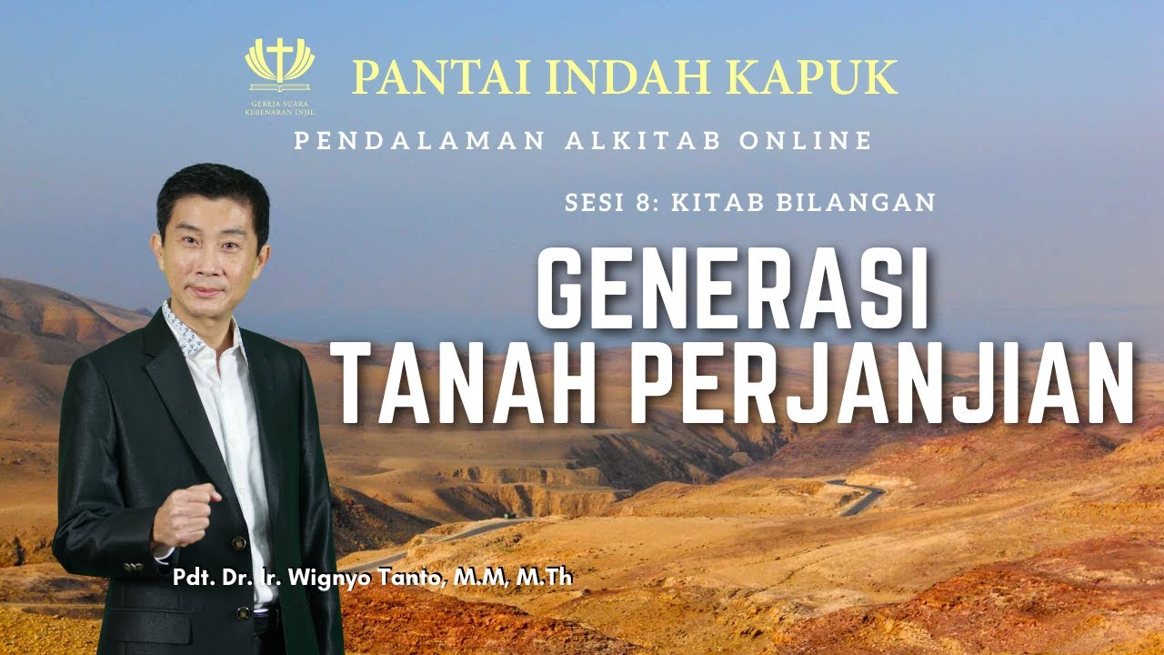 Kitab Bilangan (Sesi 8) – Generasi Tanah Perjanjian – Pdt. Dr. Ir. Wignyo Tanto, M.M, M.Th