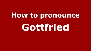 How to pronounce Gottfried